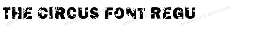 The Circus Font Regu字体转换